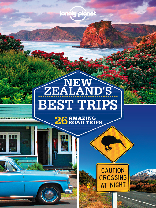 Title details for Lonely Planet New Zealand's Best Trips by Lonely Planet;Brett Atkinson;Sarah Bennett;Lee Slater - Available